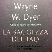 La Saggezza del Tao  2 – W. Dyler letture del sabato a La Pag